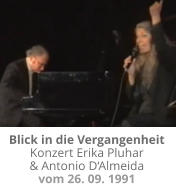 Blick in die Vergangenheit Konzert Erika Pluhar  & Antonio D‘Almeida vom 26. 09. 1991